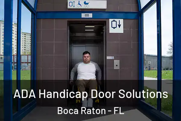  ADA Handicap Door Solutions Boca Raton - FL