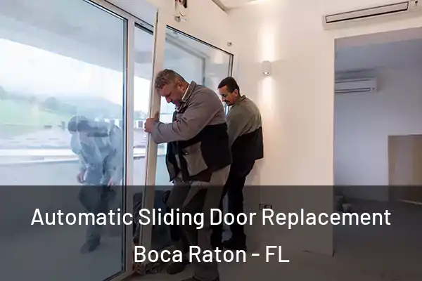  Automatic Sliding Door Replacement Boca Raton - FL