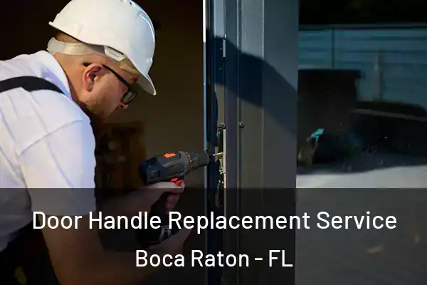  Door Handle Replacement Service Boca Raton - FL