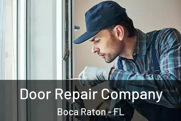 Door Repair Company Boca Raton - FL