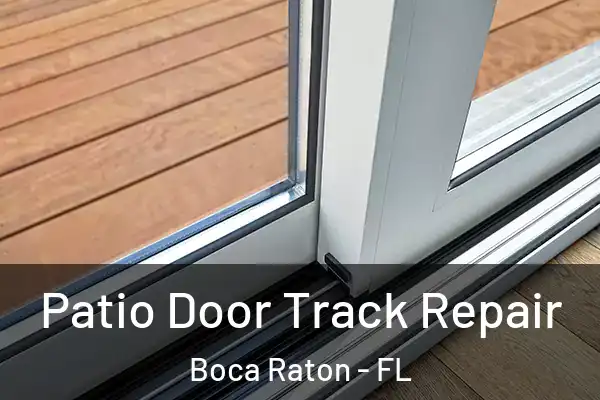  Patio Door Track Repair Boca Raton - FL