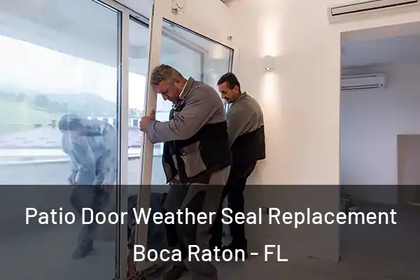  Patio Door Weather Seal Replacement Boca Raton - FL