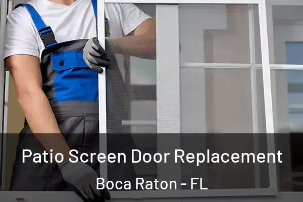  Patio Screen Door Replacement Boca Raton - FL