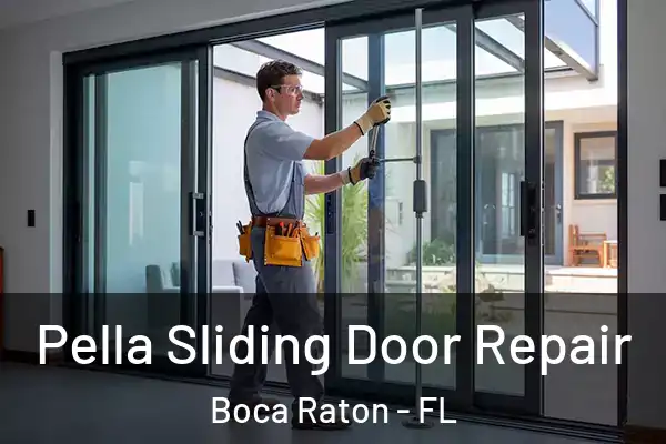 Pella Sliding Door Repair Boca Raton - FL
