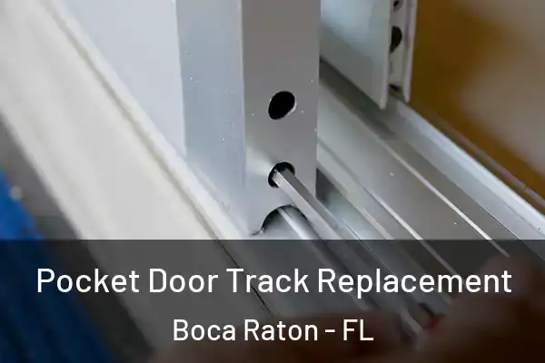 Pocket Door Track Replacement Boca Raton - FL