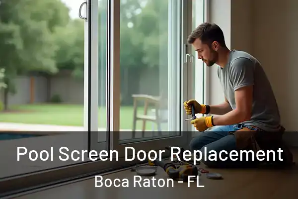  Pool Screen Door Replacement Boca Raton - FL