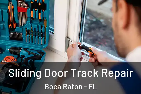  Sliding Door Track Repair Boca Raton - FL